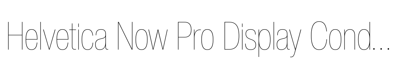 Helvetica Now Pro Display Condensed Hairline